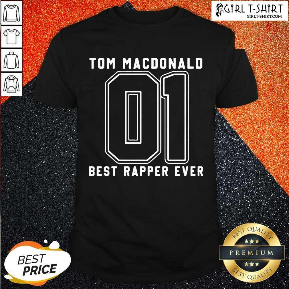 Original Tom MacDonald Best Rapper Ever Shirt