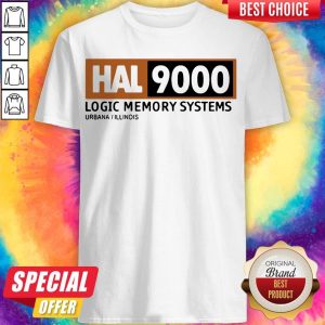 Nice Hal 9000 Logic Memory Systems Urbana Illinois Shirt