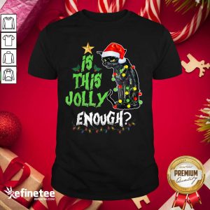 Great Black Cat Santa Is This Jolly Enough Christmas Shirt