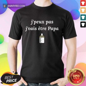 Top Jpeux Pas Jvais Etre PAPA Milk Bottle Shirt