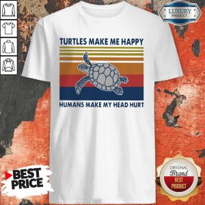 Top Turtles Make Me Happy Humans Make My Head Hurt Vintage Shirt
