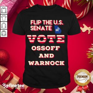 Official Ossoff Warnock Vote Georgia Flip US Senate Shirt