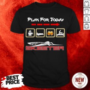 Plan For Today I Like Coffee Skeeter Boat Beer And Sex Shirt