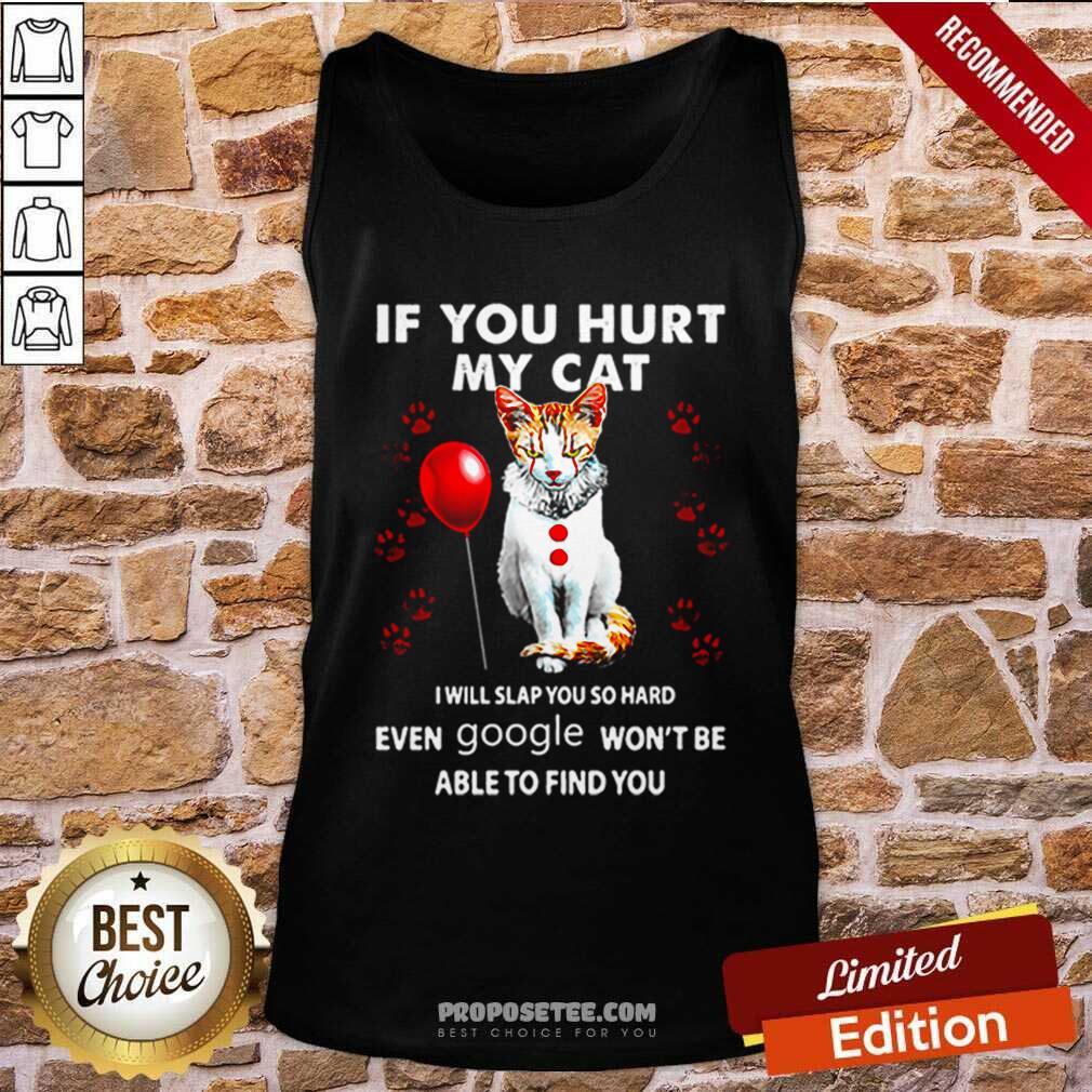 penicat-if-you-hurt-my-cat-i-will-slap-you-so-hard-even-google-wont-be-able-to-find-you-tank-top.jpg