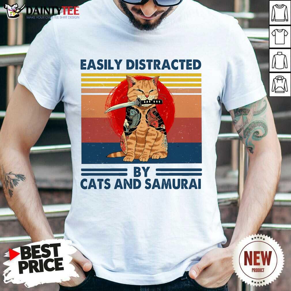 Perfect Easily Distracted By Cats And Samurai Vintage Shirt