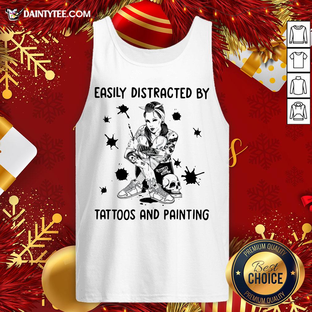 Perfect Girl Easily Distracted By Tattoos And Painting Shirt