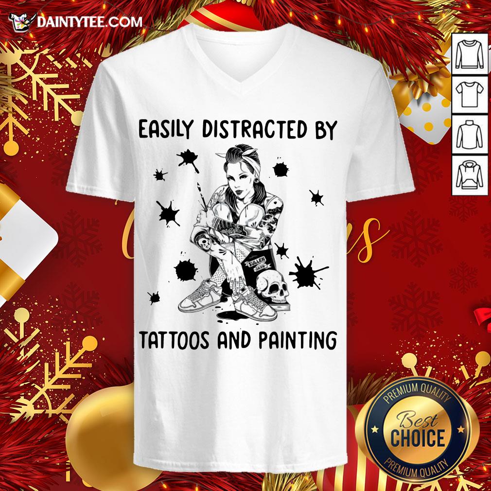 Perfect Girl Easily Distracted By Tattoos And Painting Shirt