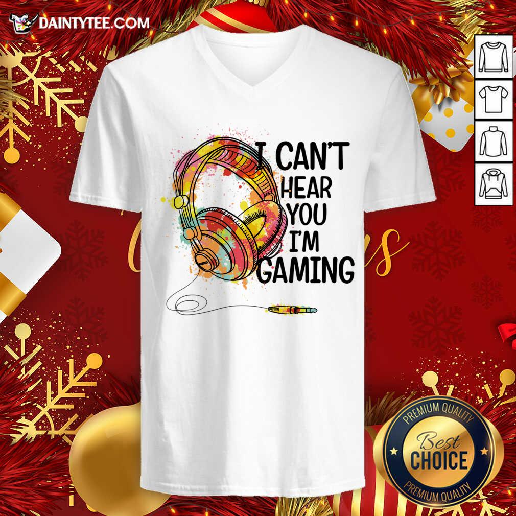 Perfect I Can'T Hear You I'M Gaming Shirt Gaming Headset Shirt