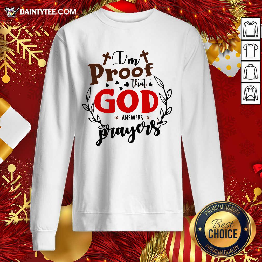 Perfect I’m Proof That God Answers Prayers Shirt