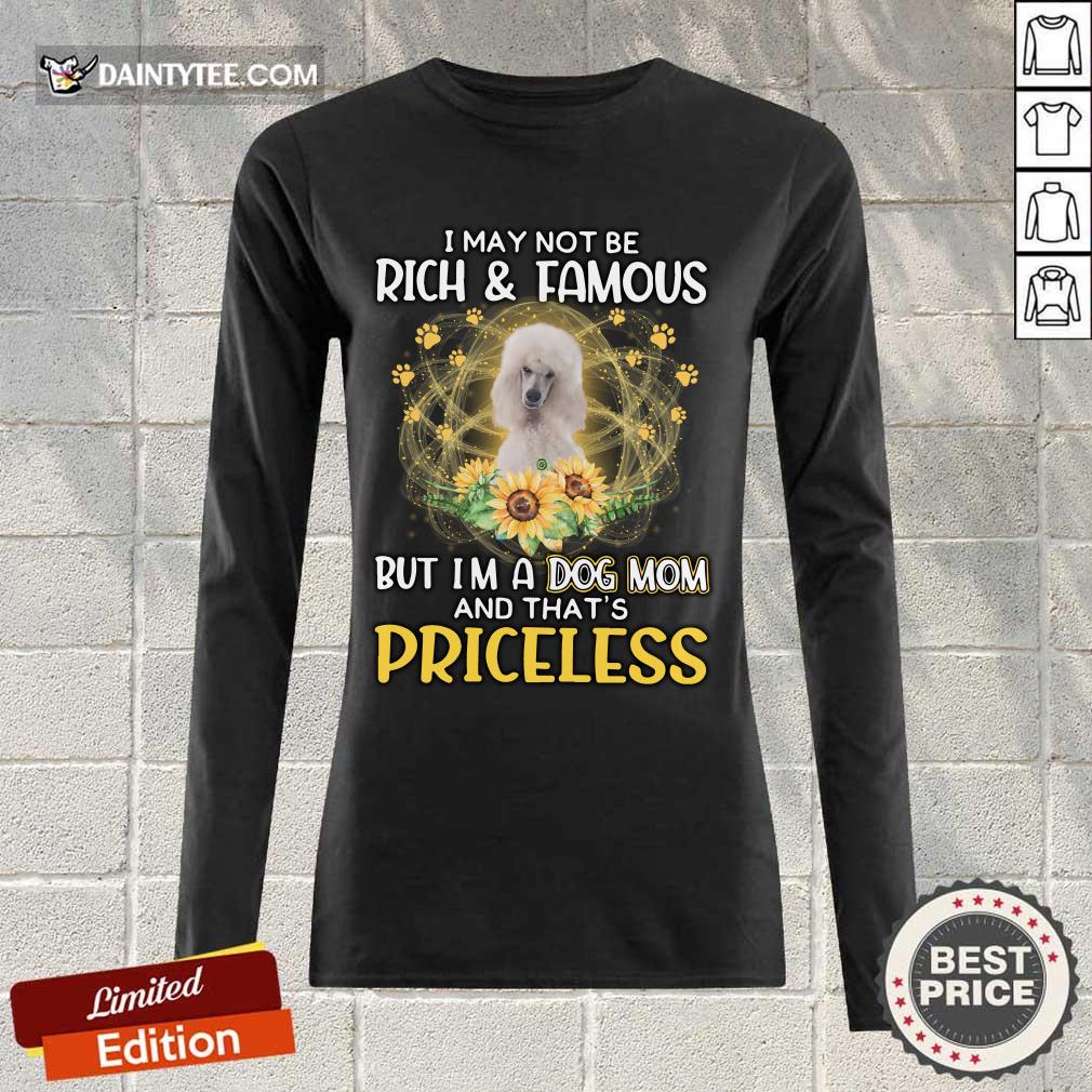 perfect-standard-poodle-i-may-not-be-rich-and-famous-bulong-sleeved.jpg