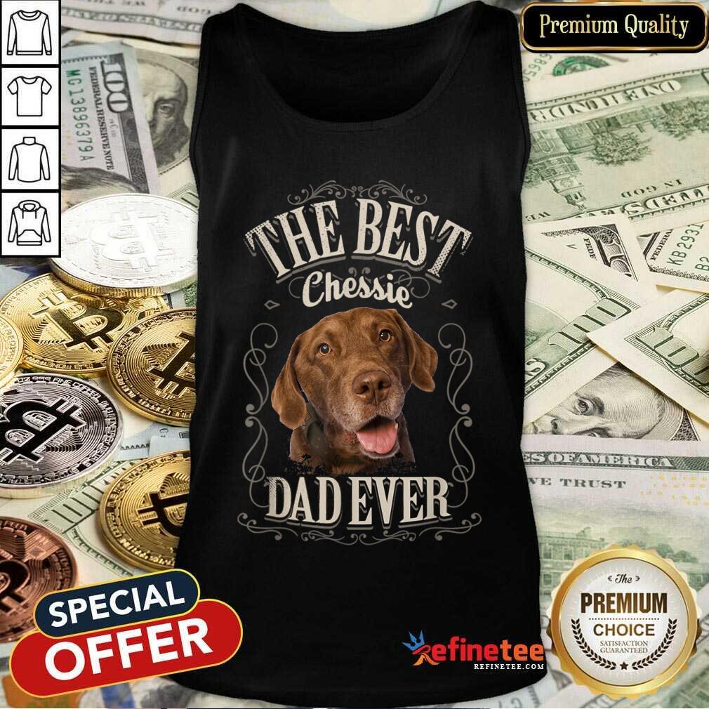Perfect The Best Chessie Dad Ever Chesapeake Dog Shirt