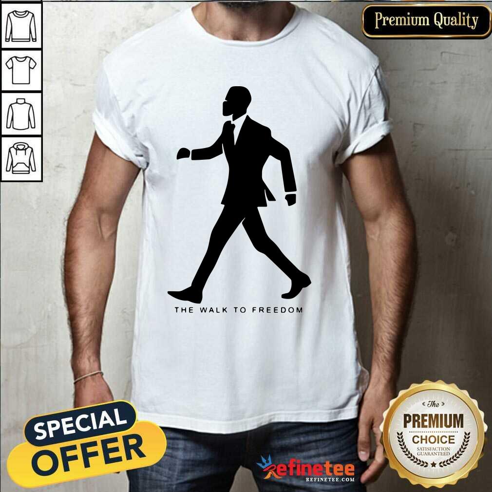 Perfect The Walk To Freedom Shirt