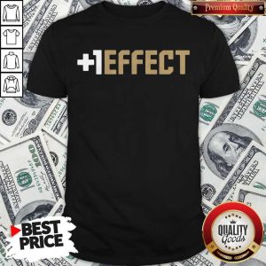 Pretty The +1 Effect Official Shirt