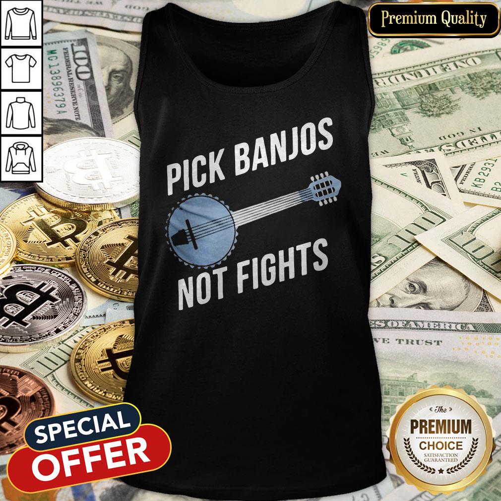 Pick Banjos Not Fights Shirt