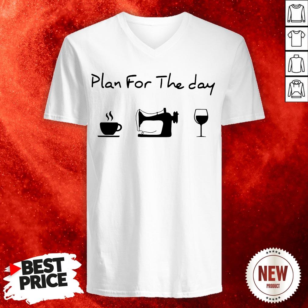 Plan For The Day Coffee Sewing Wine Shirt