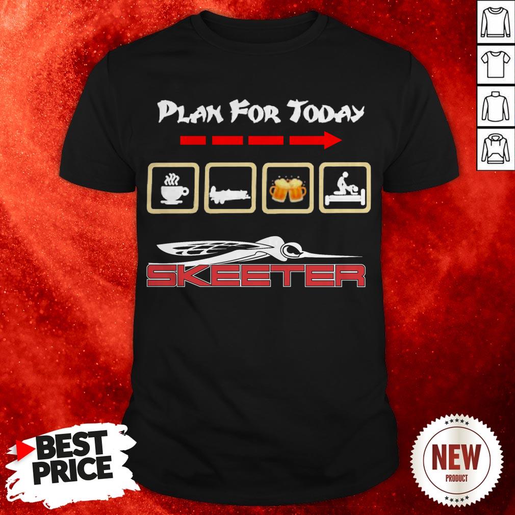 Plan For Today I Like Coffee Skeeter Boat Beer And Sex Shirt