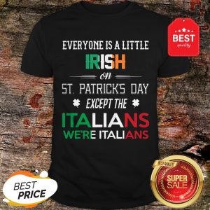 Official We’re Still Italians on St. Patrick’s Day Shirt