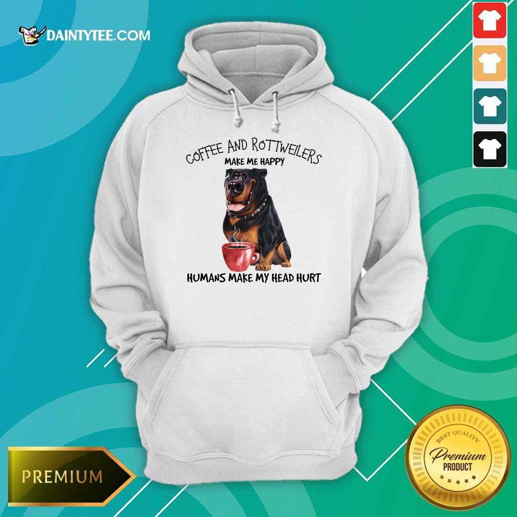 Premium Coffee And Rottweiler Make Me Happy Humans Shirt