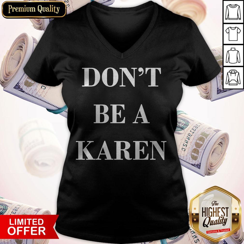 Premium Don't Be a Karen Meme Shirt
