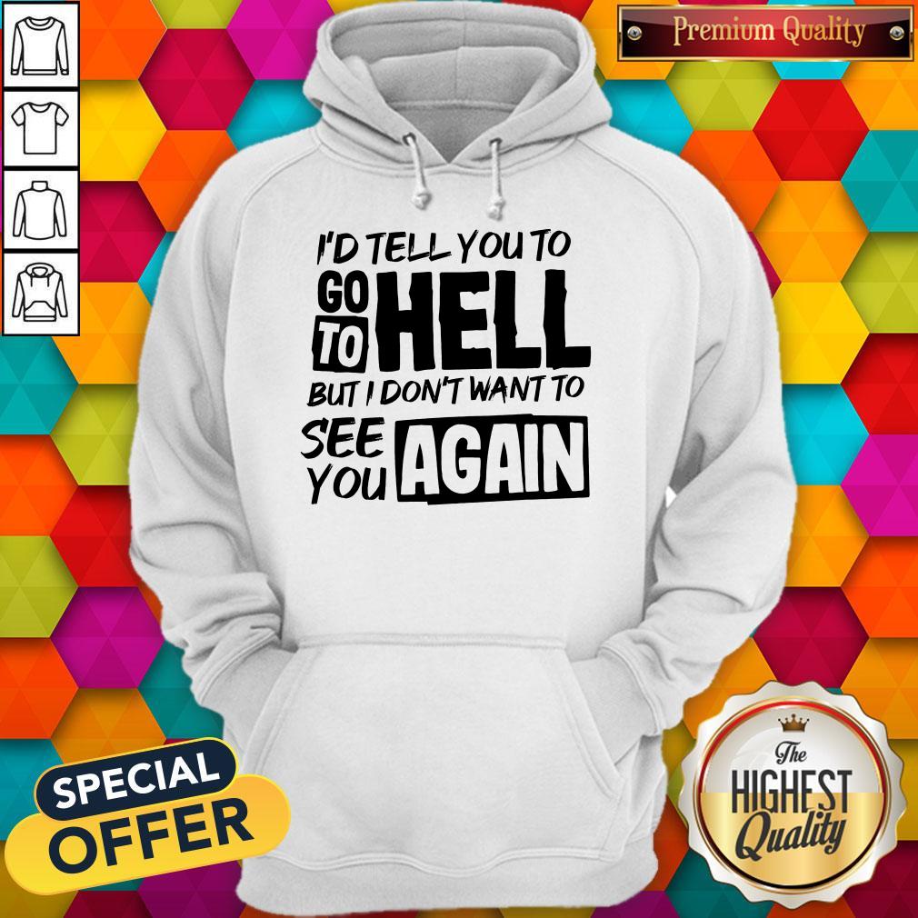 Premium Don't Want To See You Again Shirt