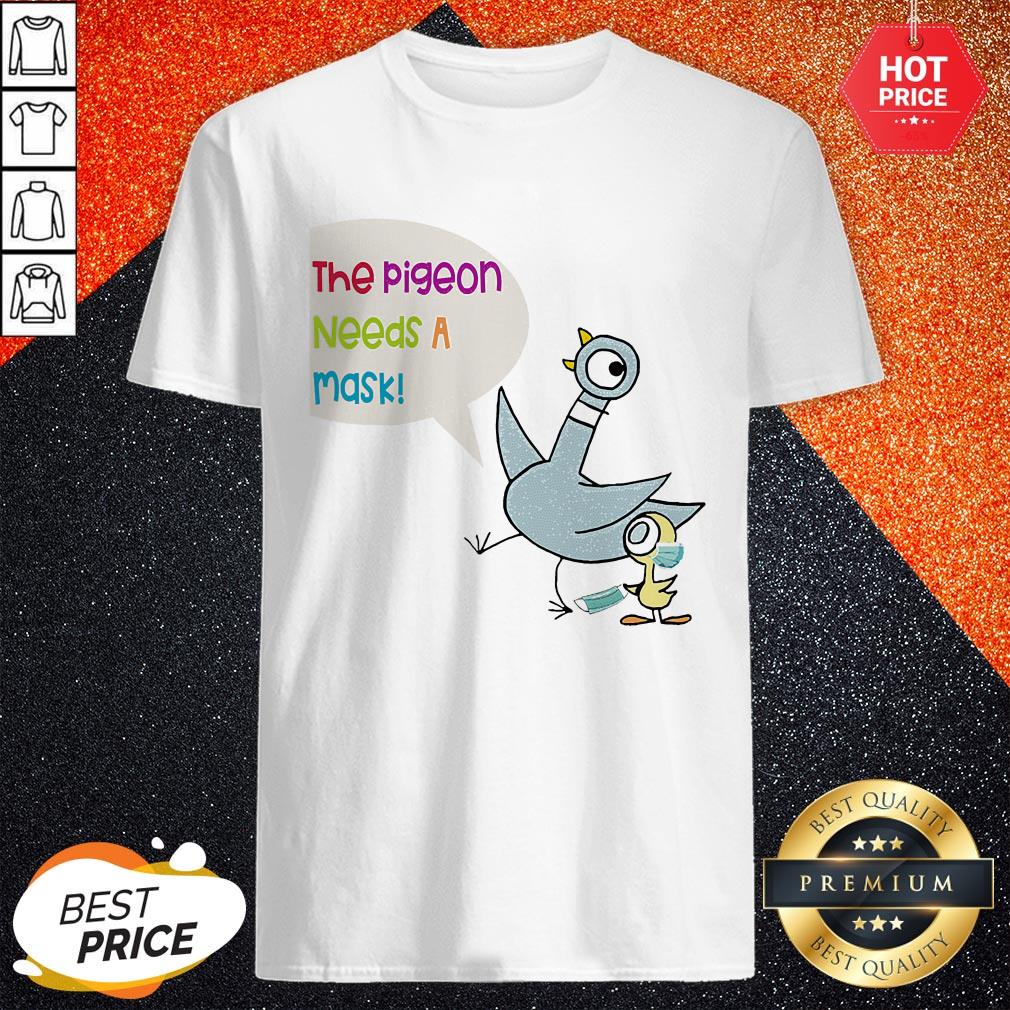 Premium Duck The Pigeon Needs A Mask Shirt