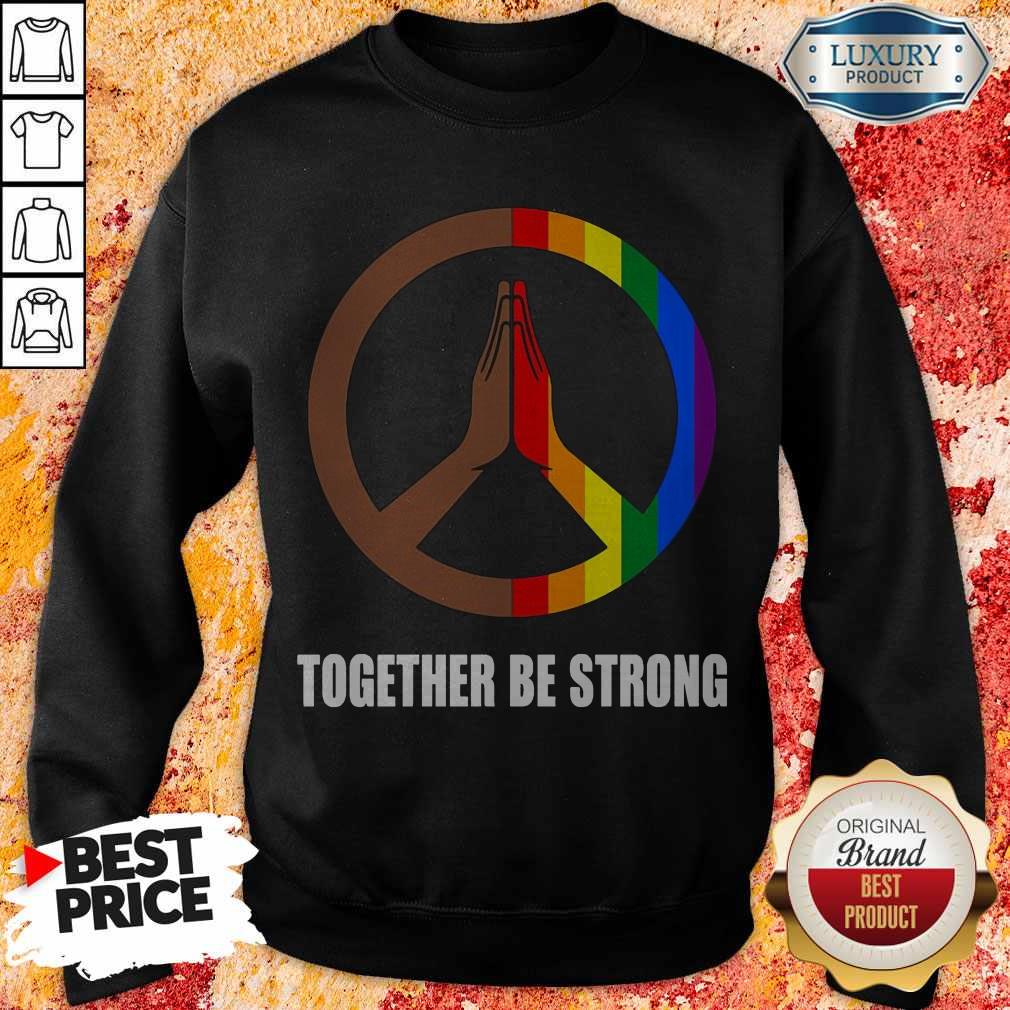 Premium Hippie Together Be Strong LGBT Shirt
