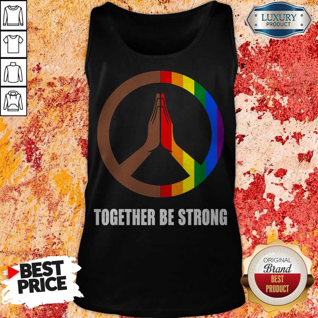 Premium Hippie Together Be Strong LGBT Shirt