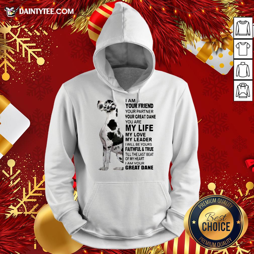 premium-i-am-your-friend-your-partner-your-great-dane-you-are-my-life-my-love-my-leader-hoodie.jpg