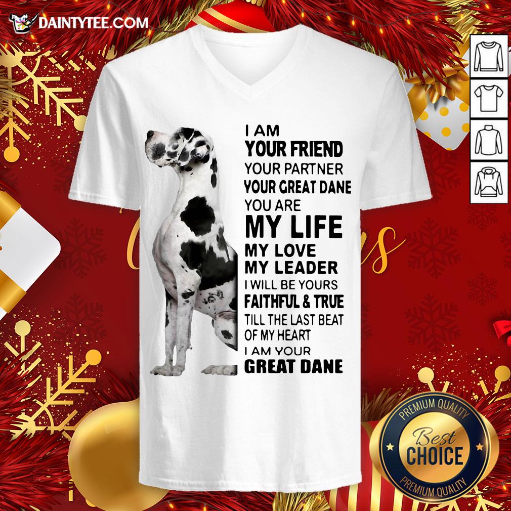 premium-i-am-your-friend-your-partner-your-great-dane-you-are-my-life-my-love-my-leader-v-neck.jpg