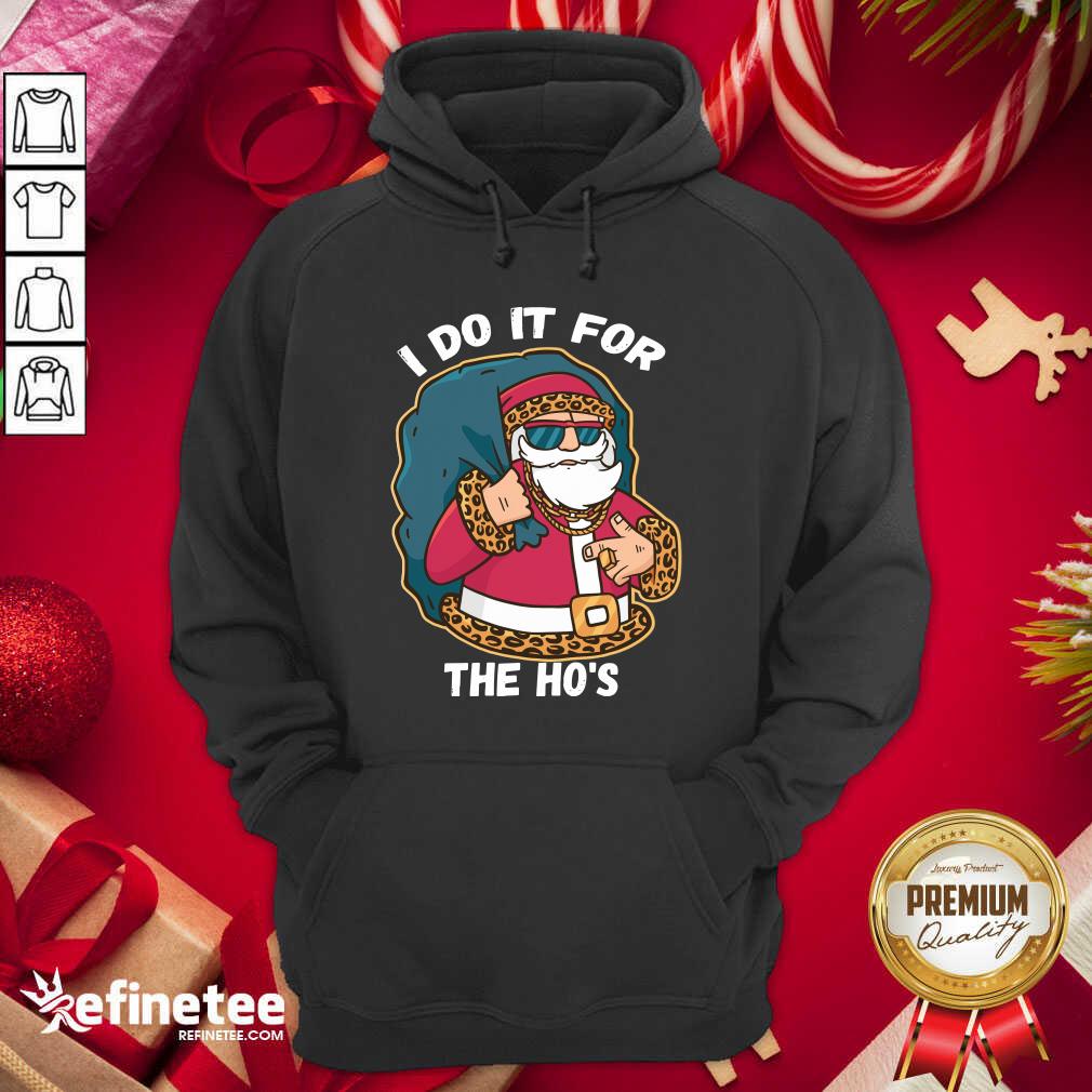 Premium I Do It For The Hos Christmas Gift Funny Xmas Ho Ho Ho Shirt