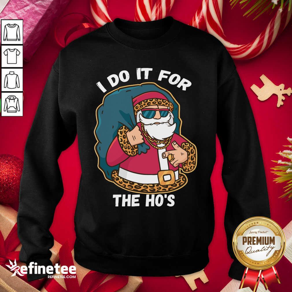 Premium I Do It For The Hos Christmas Gift Funny Xmas Ho Ho Ho Shirt