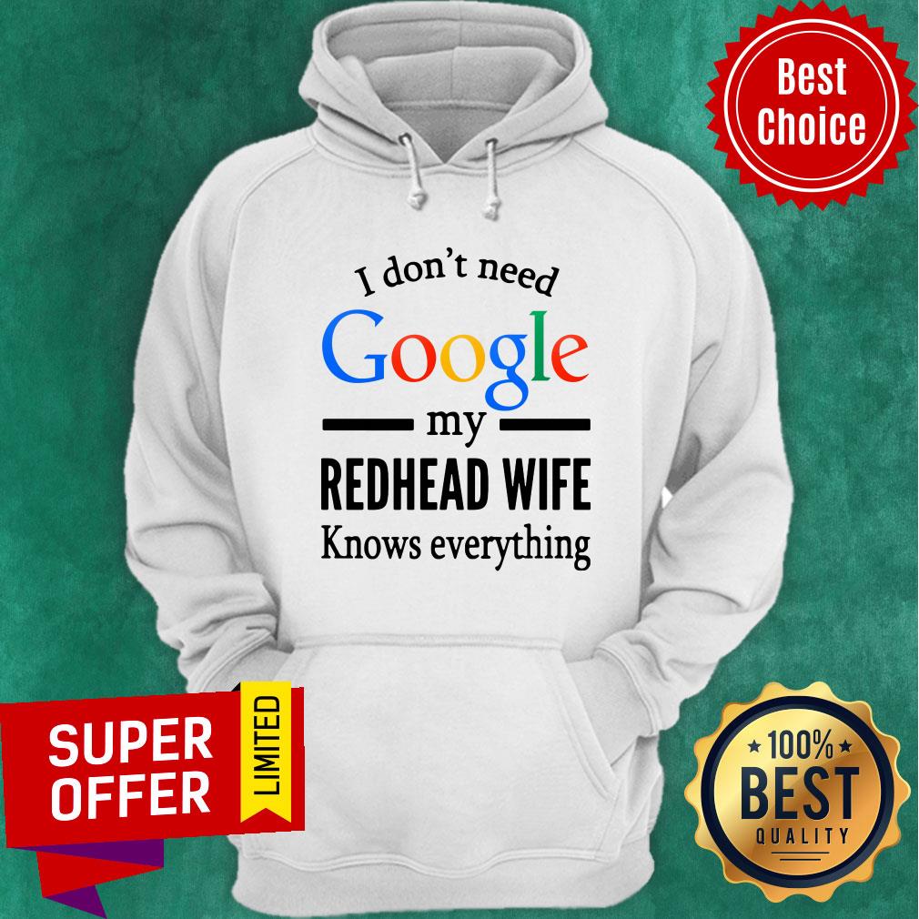 Premium I Don't Need Google My Redhead Wife Knows Everything Shirt