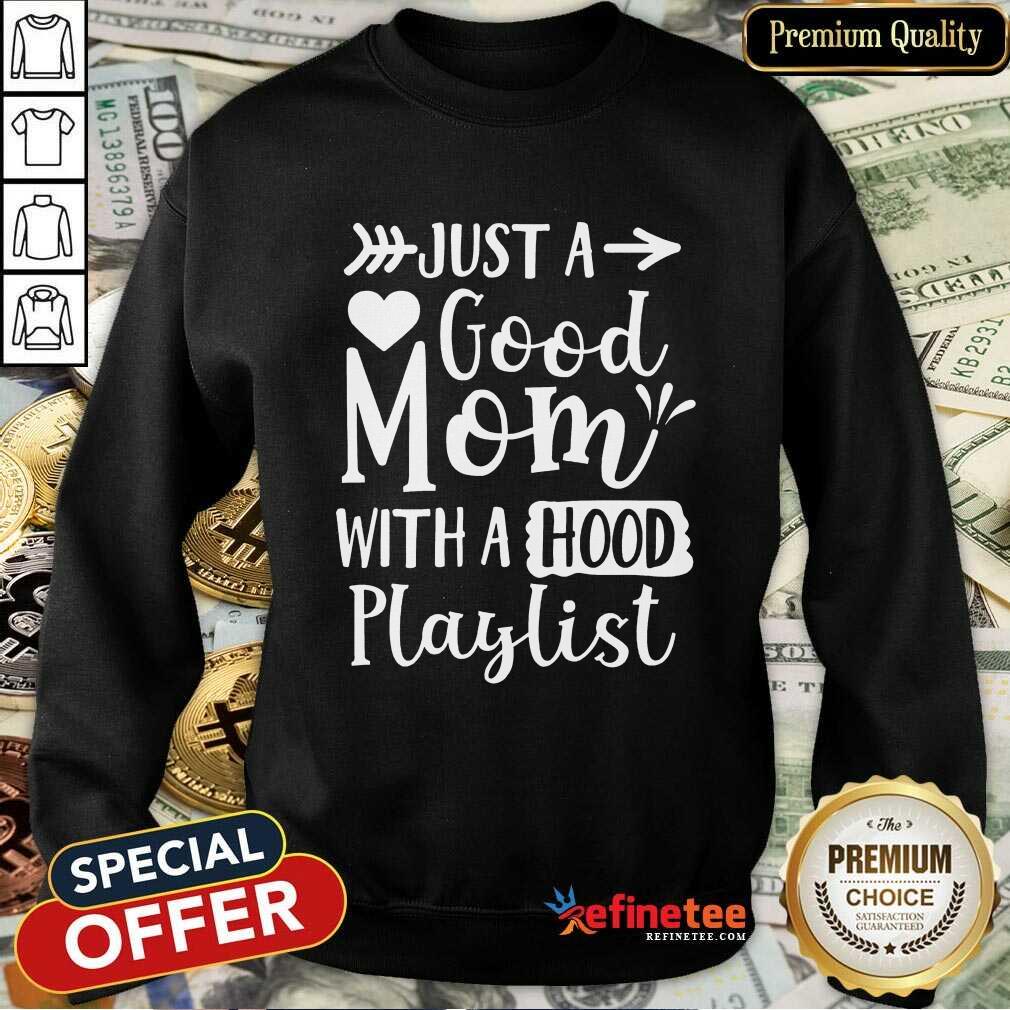 Premium Just A Good Mom With A Hood Playlist Shirt