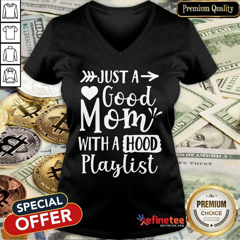 Premium Just A Good Mom With A Hood Playlist Shirt