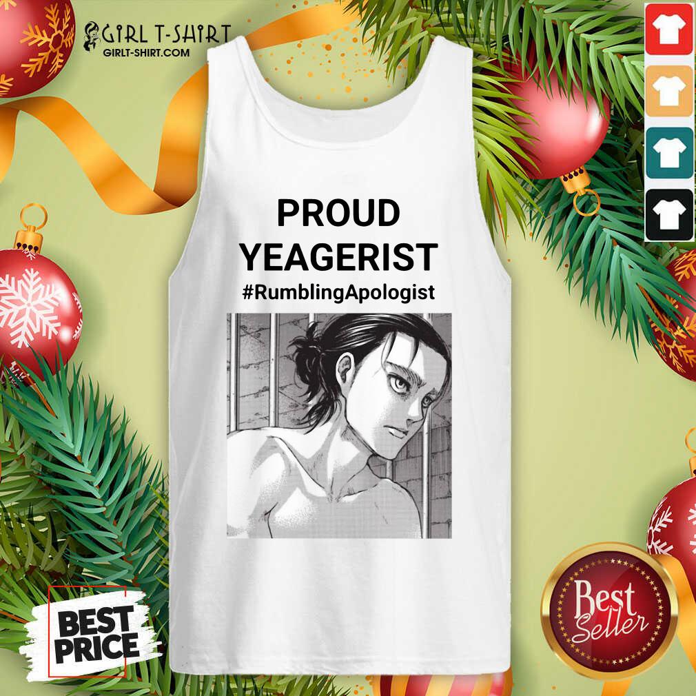 Premium Proud Yeagerist Rumbling Apologist Shirt