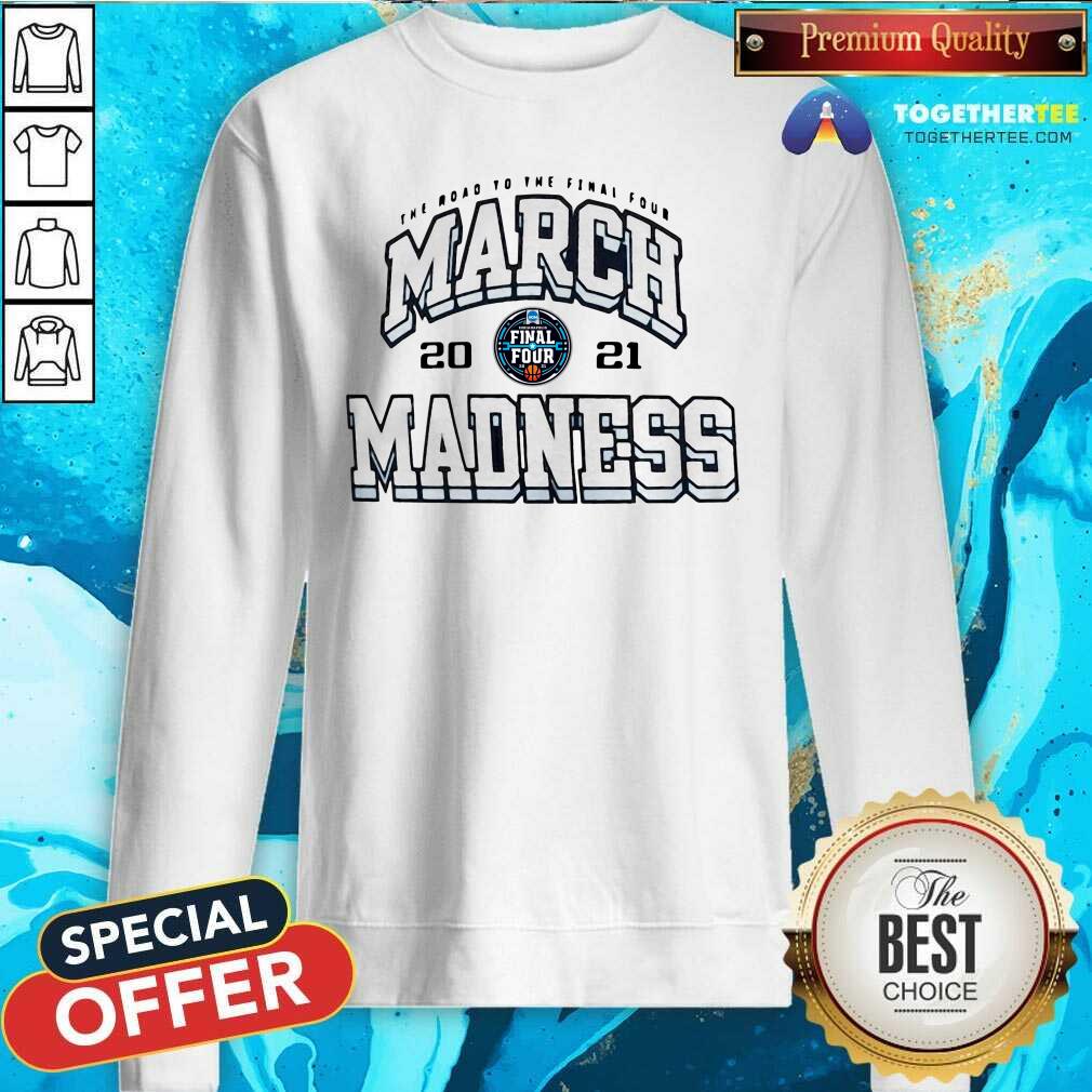 Premium The Road To The Final Four March 2021 Madness Shirt