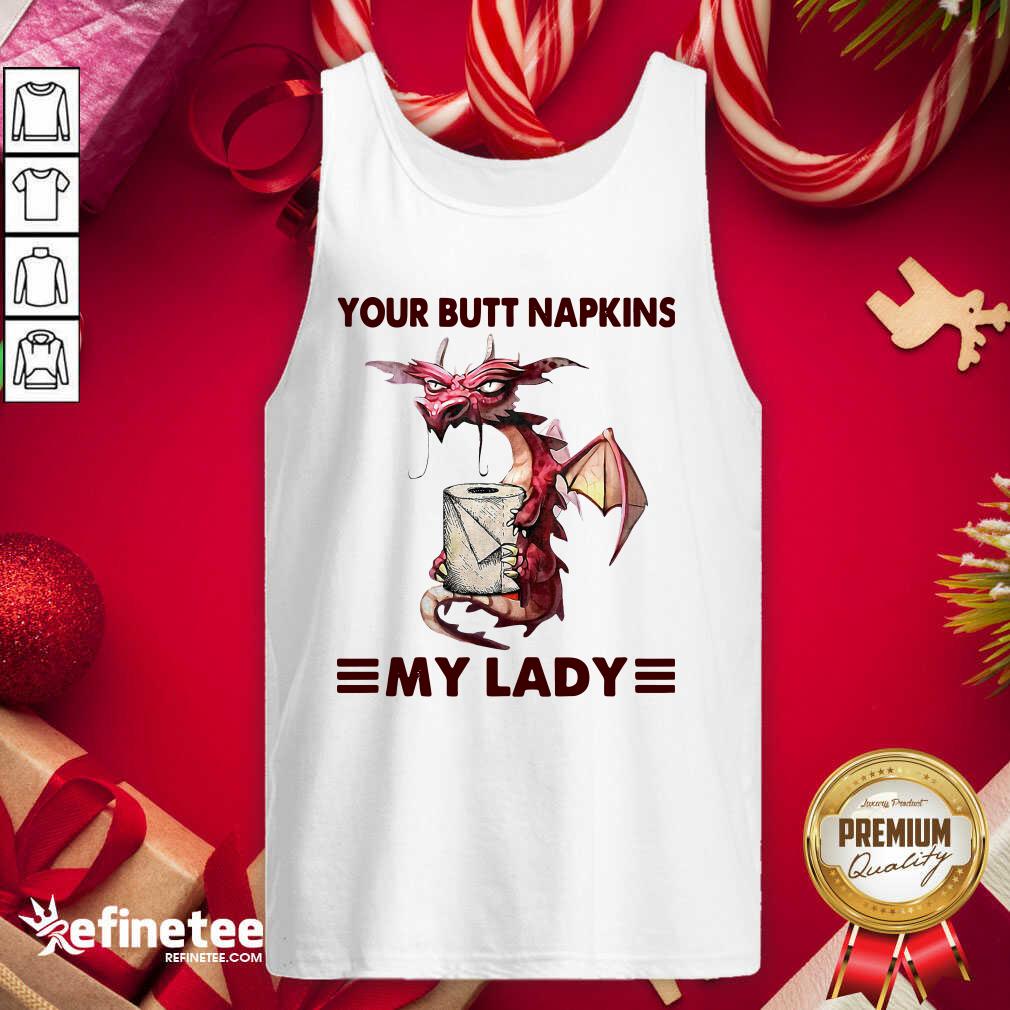 Premium Your Butt Napkins My Lady Shirt