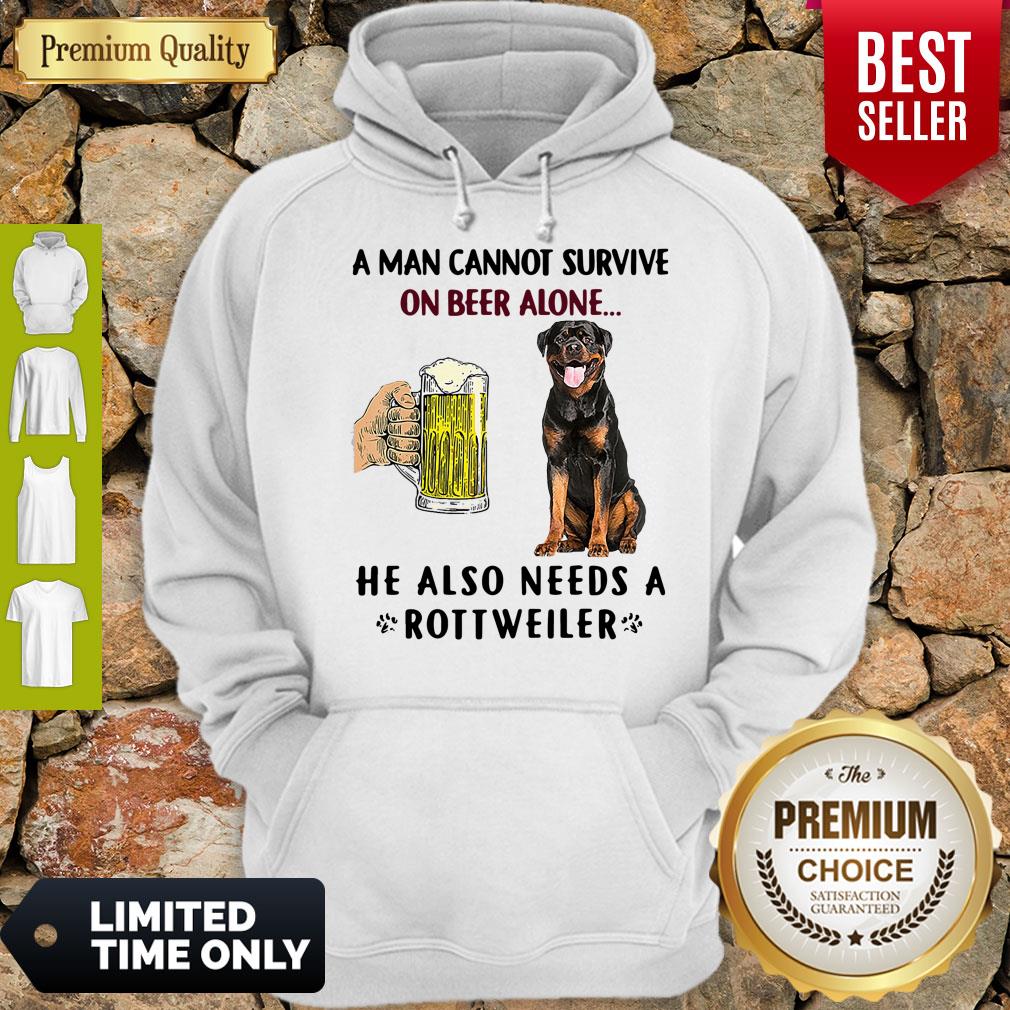 Pretty A Man Cannot Survive On Beer Alone He Also Needs A Rottweiler Shirt