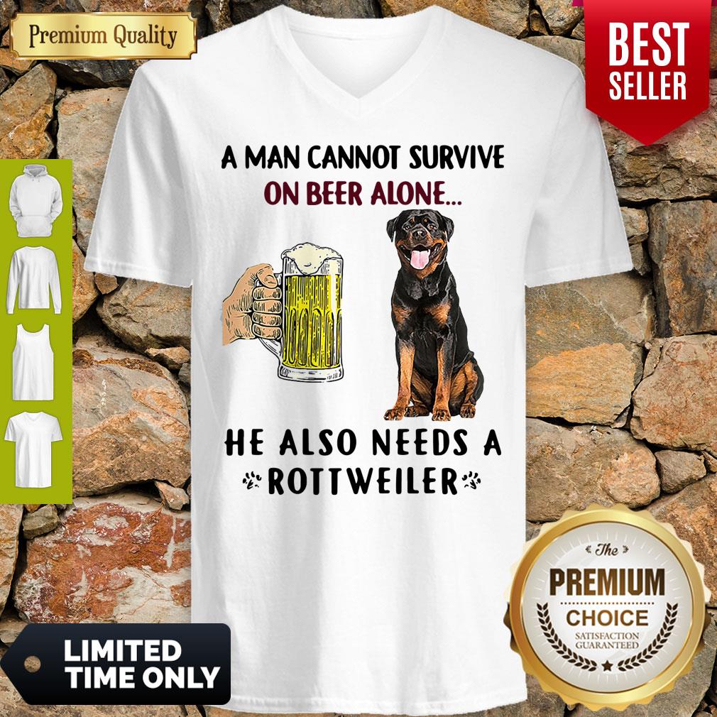 Pretty A Man Cannot Survive On Beer Alone He Also Needs A Rottweiler Shirt