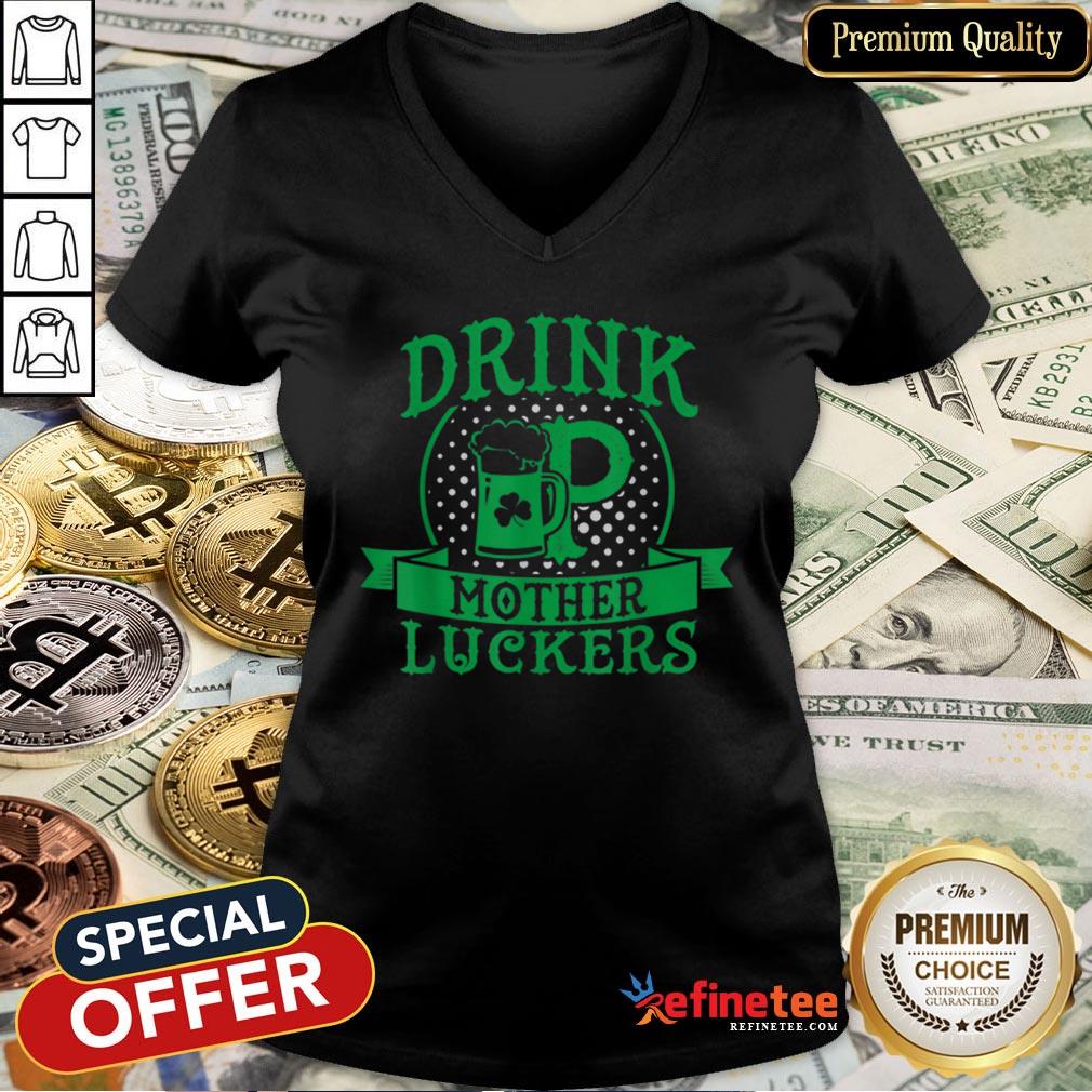 Pretty Beautiful Drink Up Mother Luckers St Patrick’s Day Beer Shirt