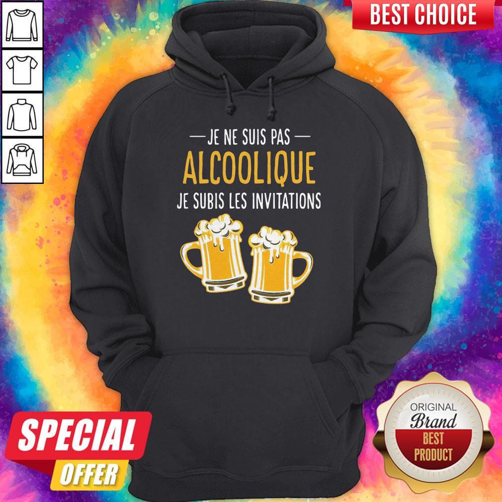 Pretty Beer Je Ne Suis Pas Alcoolique Je Subis Les Invitations Shirt