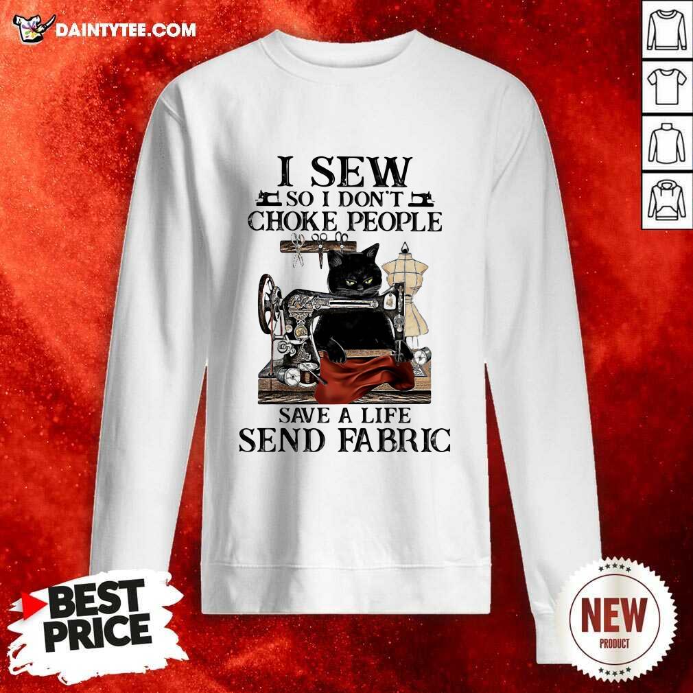 Pretty Black Cat I Sew So I Don’t Choke People Save A Life Send Fabric Shirt