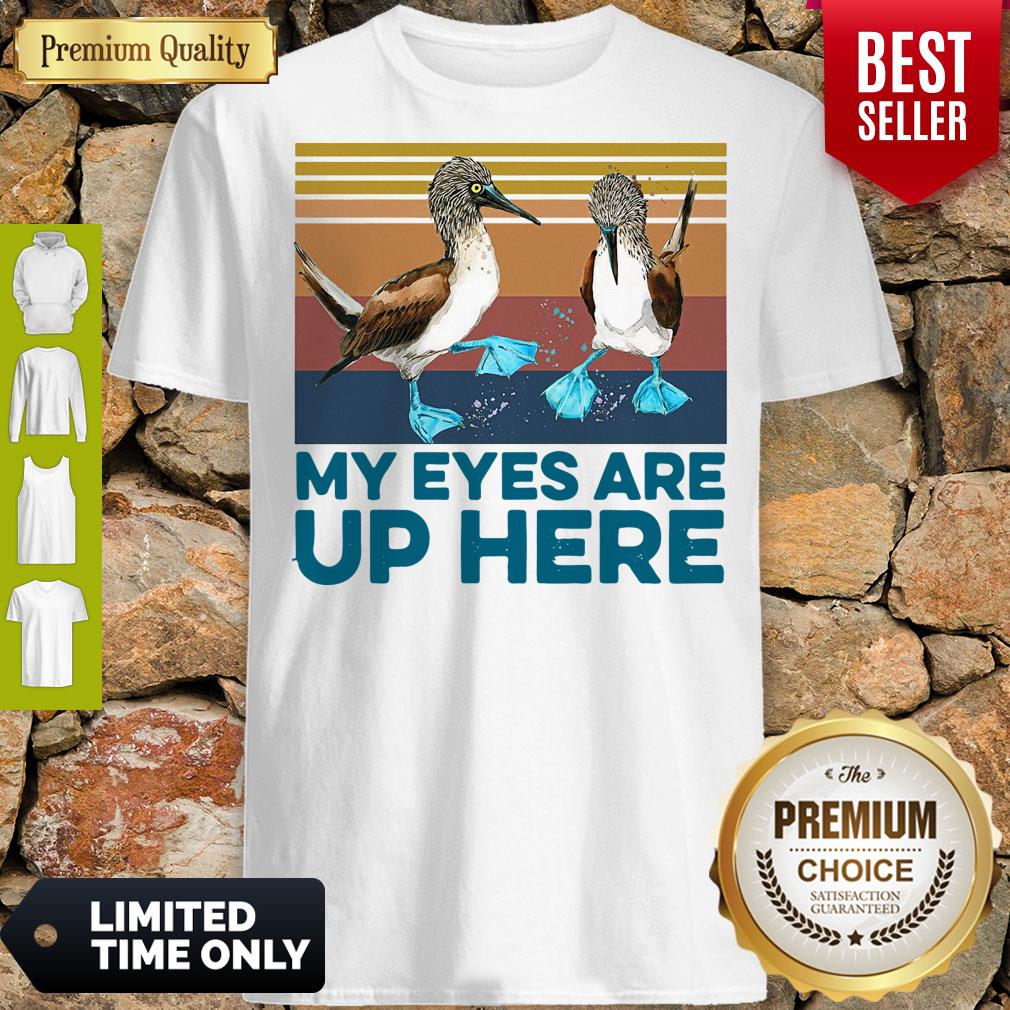 Pretty Blue Footed Boob My Eyes Are Up Here Vintage Shirt