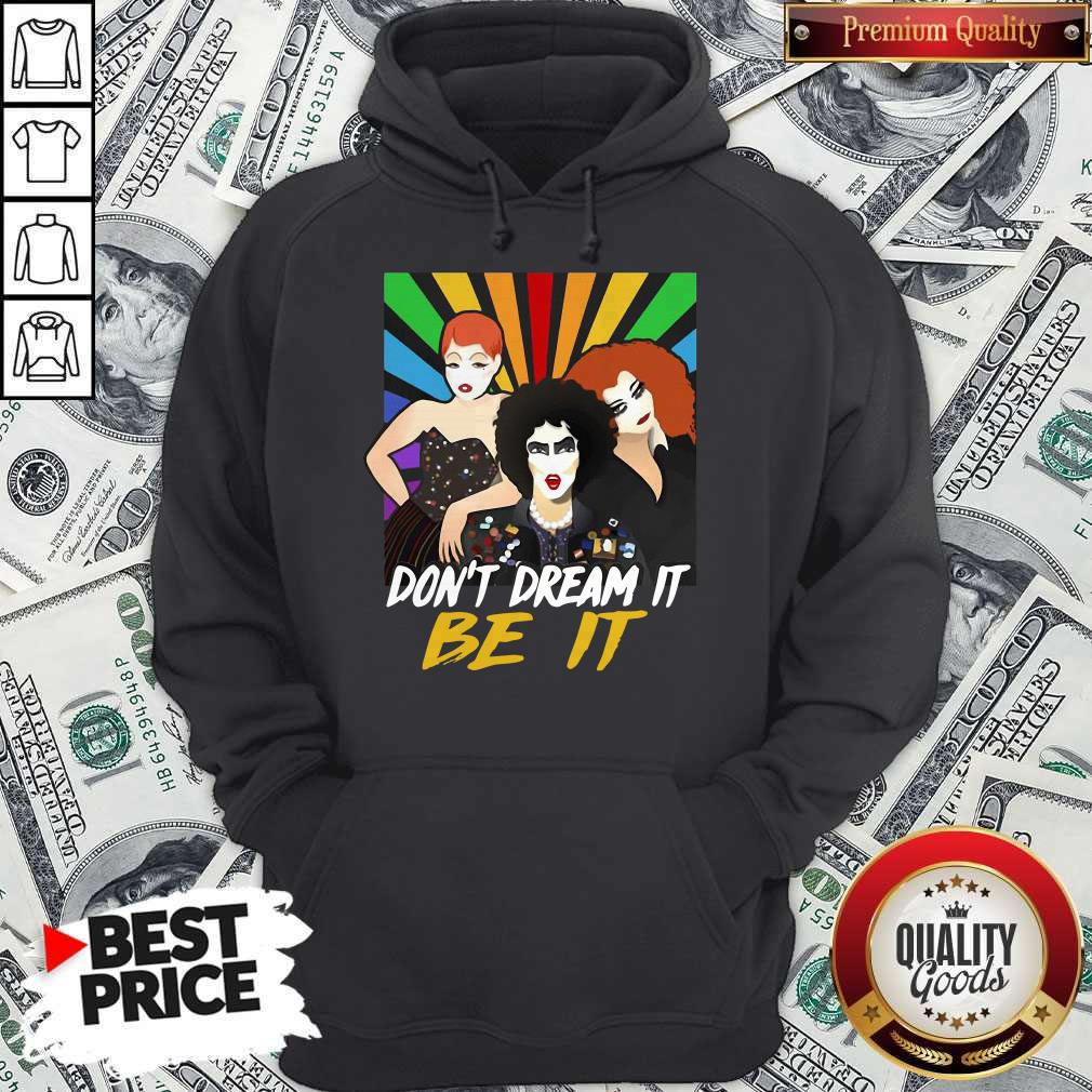 Pretty Don’t Dream It Be It Rocky Horror Picture Show Shirt