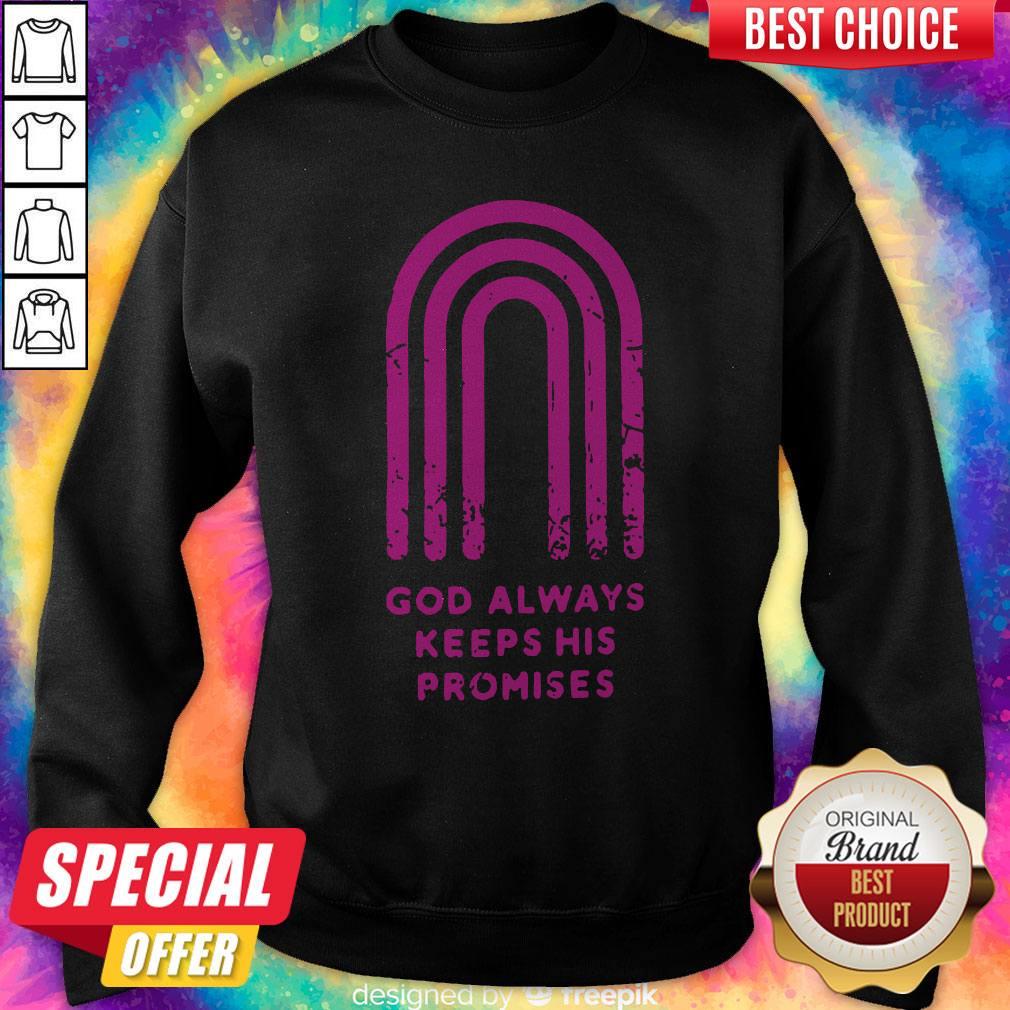 Pretty God Always Keeps His Promises Shirt