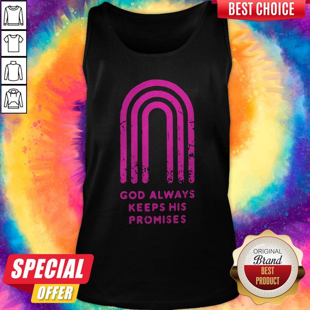 Pretty God Always Keeps His Promises Shirt
