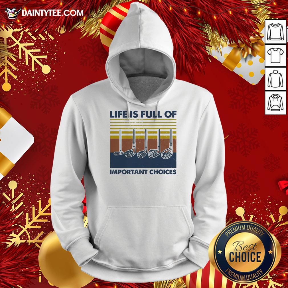 Pretty Gold Life Is Full Of Important Choices Vintage Shirt