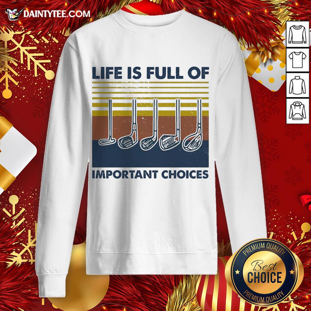 Pretty Gold Life Is Full Of Important Choices Vintage Shirt