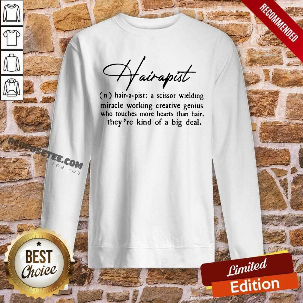 pretty-hairapist-a-scissor-wielding-miracle-working-creative-genius-whosweatshirt.jpg