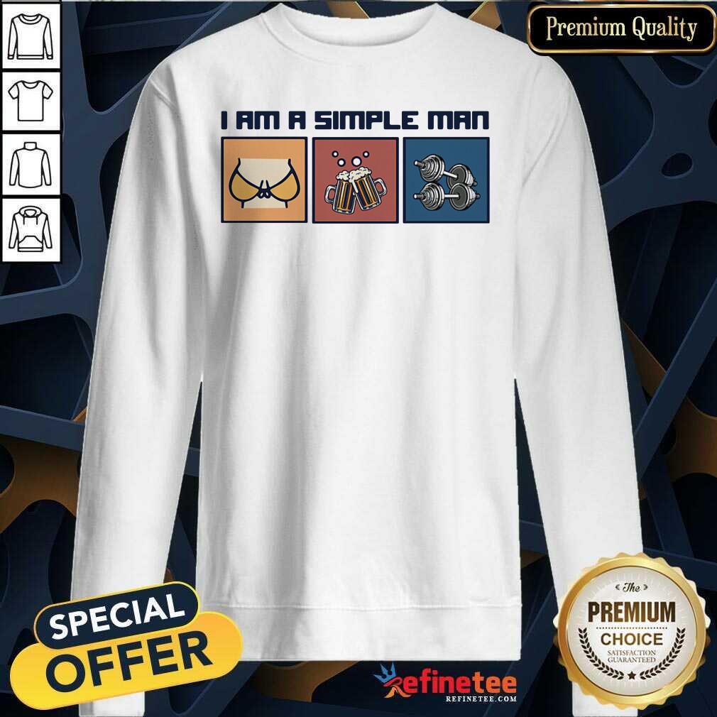 Pretty I Am A Simple Man Boob Beer And Weight Lifting Shirt